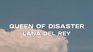 Lana Del Rey  Queen Of Disaster Lyrics [upl. by Kat991]