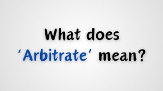 What does Arbitrate mean [upl. by Randie]