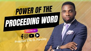 POWER OF THE PROCEEDING WORD  PROPHETIC WORD   PROPHET ERIC O PARSLEY [upl. by Irami455]