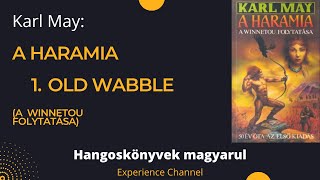 Karl May A haramia  1 Old Wabble Hangoskönyv [upl. by Neirb]