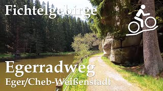 Egerradweg von EgerCheb CZ nach Weißenstadt  Fichtelgebirge  4K [upl. by Ellett]