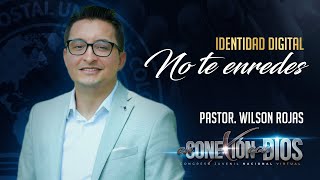 NO TE ENREDES  Congreso virtual EN CONEXIÓN CON DIOS  Pastor Wilson Rojas [upl. by Ennoved]