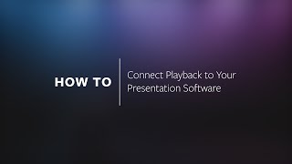 HOW TO  Connect Playback to Your Presentation Software [upl. by Notrem]