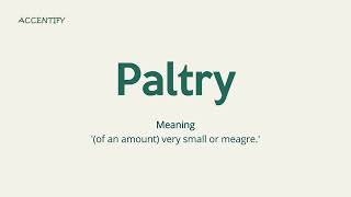 Paltry Pronunciation and Meaning [upl. by Ferrell128]