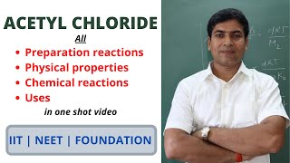 Acetyl Chloride CH3COCl Complete Revision IIT JEENEET 2020 [upl. by Sadnalor]