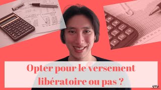 Comment savoir sil faut opter pour le versement libératoire  2018 🤔 [upl. by Erastus]