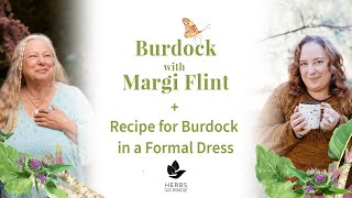 Burdock with Margi Flint  Recipe for Burdock in a Formal Dress [upl. by Grimbal]