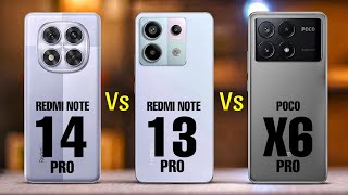 Redmi Note 14 Pro Vs Redmi Note 13 Pro Vs Poco X6 Pro [upl. by Enineg863]