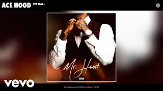 Ace Hood  We Ball Audio [upl. by Artemla]