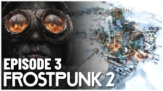 Frostpunk 2  THE WHITEOUT  Episode 3 Frostpunk 2 Playthrough [upl. by Arnst714]