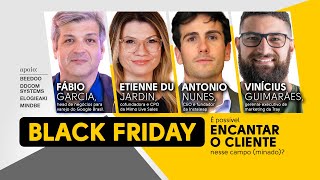 Black Friday É possível encantar o cliente nesse campo minado [upl. by Riocard]