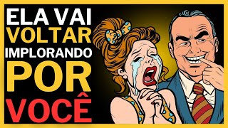 6 Estratégias Brutais Para Fazer Ela se Arrepender e Voltar Implorando [upl. by Ailito]