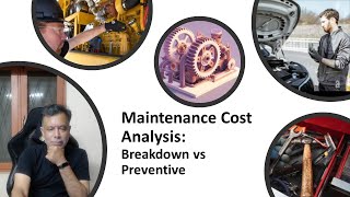 5 – Calculating Maintenance Costs Breakdown vs Preventive Strategies – MadhavanSV [upl. by Nyrmac]