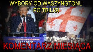 Wybory od Waszyngtonu po Tbilisi  Komentarz Miesiąca [upl. by Nolahs]