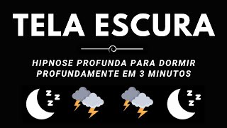 Hipnose profunda para dormir profundamente em 3 minutos com chuva forte e trovão vibrante em telhado [upl. by Sellers]