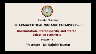 Pharmaceutical Organic Chemistry III  Racemisation Stereospecific and Stereo Selective Synthesis [upl. by Aenitsirhc]