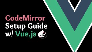 Getting Started with CodeMirror and the Vue CLI [upl. by Danielson]