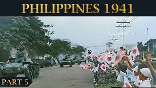 Open City Japanese Invasion of the Philippines 1941  Part 5 [upl. by Idelia615]