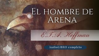 El hombre de arena  ETA Hoffmann  Audiolibro completo [upl. by Zippel697]