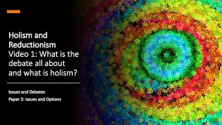 Holism and reductionism video 1 [upl. by Trebuh]