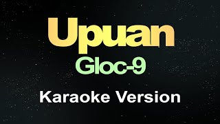 Upuan  Gloc9 Karaoke [upl. by Marl712]