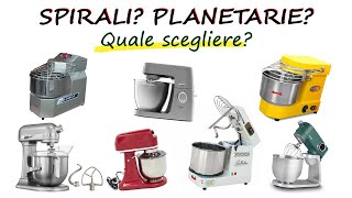 Impastatrici a spirale e planetarie differenze e quale scegliere Come impastare e tanto altro [upl. by Legyn]