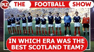 Best ever Scotland team I The Football Show LIVE [upl. by Llennaj831]