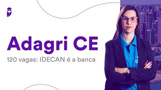 Concurso Adagri CE  120 vagas IDECAN é a banca [upl. by Yuk]