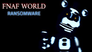 FNaF World Ransomware  OFFICIAL GAMEPLAY [upl. by Hammer236]