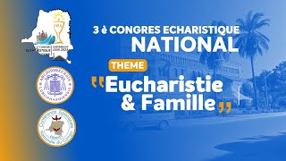 3è Congrès Eucharistique National à Lubumbashi Eucharistique amp Famille [upl. by Cirtap]