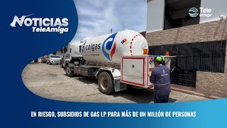 En riesgo subsidios de GAS LP para más de un millón de personas  Noticias Teleamiga [upl. by Nee393]