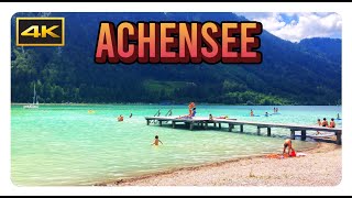 ACHENSEE 4K  Tirol Austria  MustSee Alpine Lake for Swimming and Mountain Views [upl. by Vincelette914]