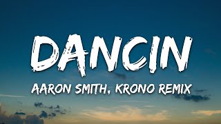 Aaron Smith  Dancin KRONO Remix  Lyrics [upl. by Aknayirp]