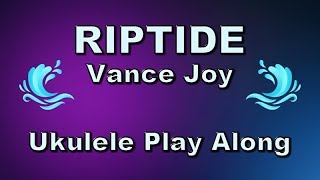 Riptide  Ukulele Play Along [upl. by Ahtenek929]