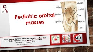 Pediatric orbital masses by Dr Menna Mahfouzamp Dr Huda Sakr MSc supervised by Dr Manar MansourMD [upl. by Steinman]