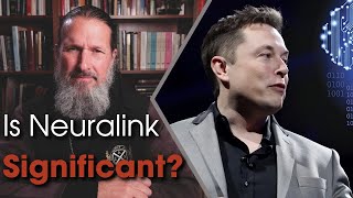 Neuralink and True Significance [upl. by Pulcheria]