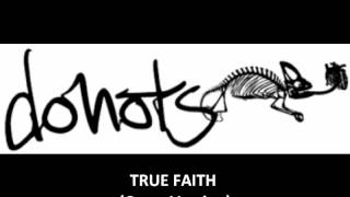 Donots  True Faith [upl. by Hnamik]