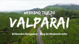 Valparai Road trip  Kochi to Valparai  forest route  Sirikundra Bungalow  Vlog by Benjamin [upl. by Drahsir]