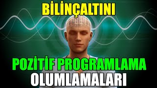 BİLİNÇALTINI Pozitif PROGRAMLAMA Olumlamaları mistikyol [upl. by Karame673]