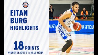 Eitan Burg 18 points Highlights vs Ness Ziona  תקציר המהלכים של איתן בורג בניצחון על נס ציונה [upl. by Ziom971]