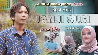 FAISAL ULKA quot JANJI SUCI quot [upl. by Pauiie]