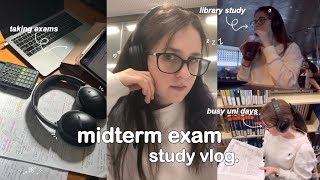 STUDY VLOG 📂 midterm exam week long library days taking exams 72hrs of study amp busy days at uni [upl. by Lyudmila]