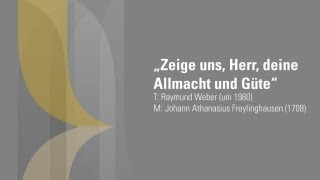 „Zeige uns Herr deine Allmacht und Gütequot  GotteslobMonatslied März 2013 [upl. by Nuajed674]