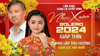 Tuyệt Đỉnh Song Ca Nhạc Xuân Bolero 2024 Giáp Thìn  Quang Lập amp Thu Hường  Nhạc Tết 2024 Hay Nhất [upl. by Esdnyl]