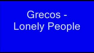 Grecos  Lonely People [upl. by Mailand687]