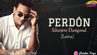 Perdon  Silvestre Dangond letra [upl. by Ck80]