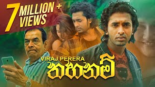 Thahanam  තහනම් දැන්  Viraj Perera  Official Music Video [upl. by Ahsas]