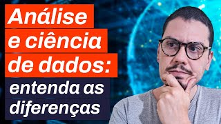 As diferenças entre análise de dados e ciência de dados [upl. by Narak]