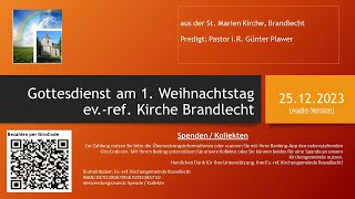 Kirchengemeinde Brandlecht  Gottesdienst der evref Kirche Brandlecht am 1 Weihnachtstag 2023 [upl. by Suoicul]