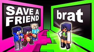 BRAT or SAVE A FRIEND in Minecraft [upl. by Cha]